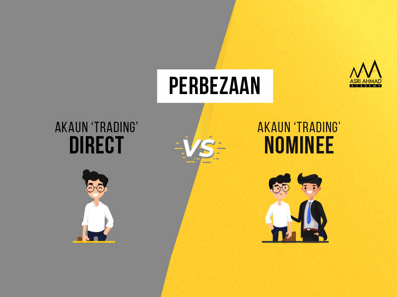 Ketahui 5 Perbezaan Akaun Trading Direct Berbanding Nominee Asri Ahmad Academy